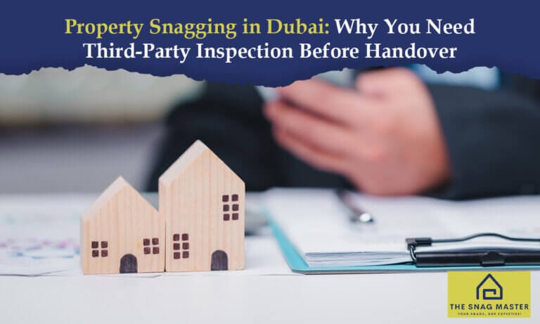 Property Snagging in Dubai: Why Third-Party Inspection Matters