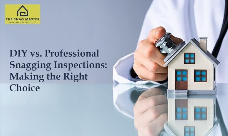 DIY VS. Professional Snagging Inspection: Making the right choice