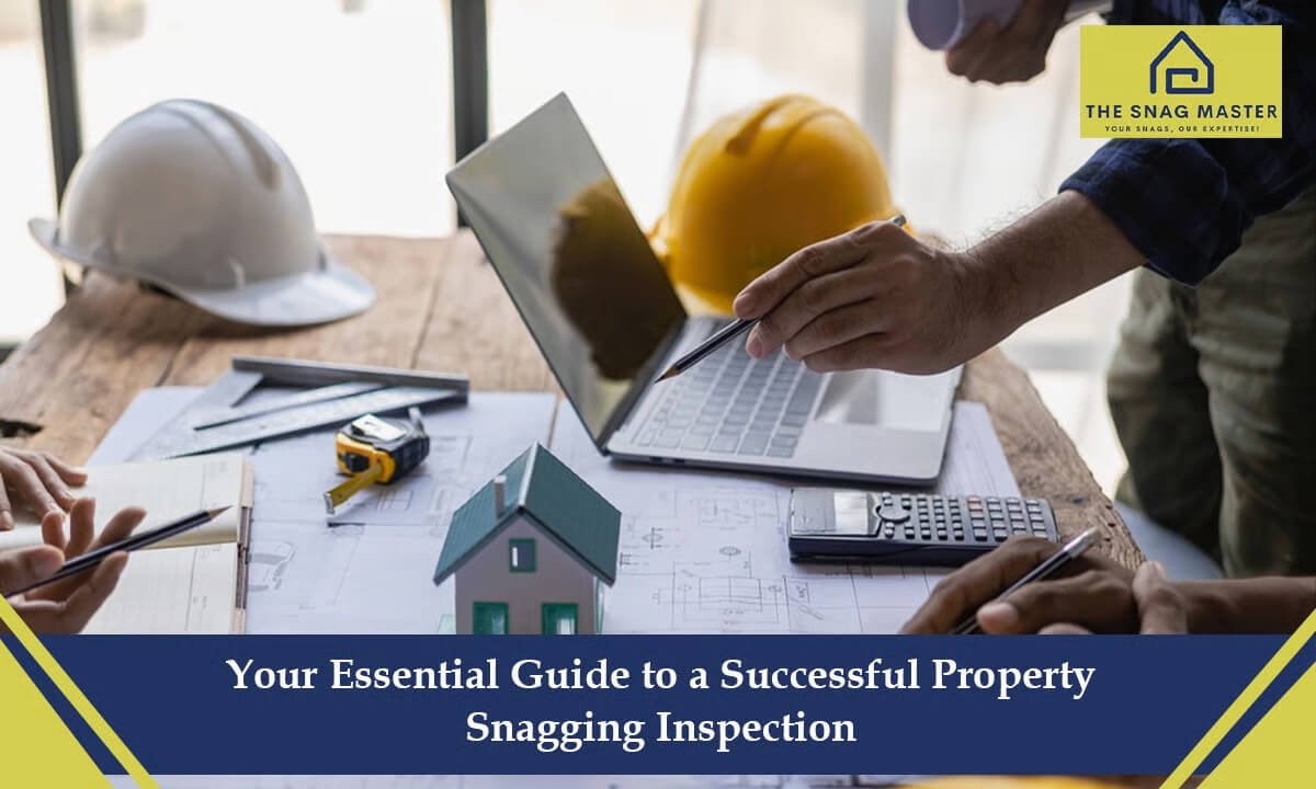 Insider Tips for a Successful Property Snagging Inspection Before Move-In