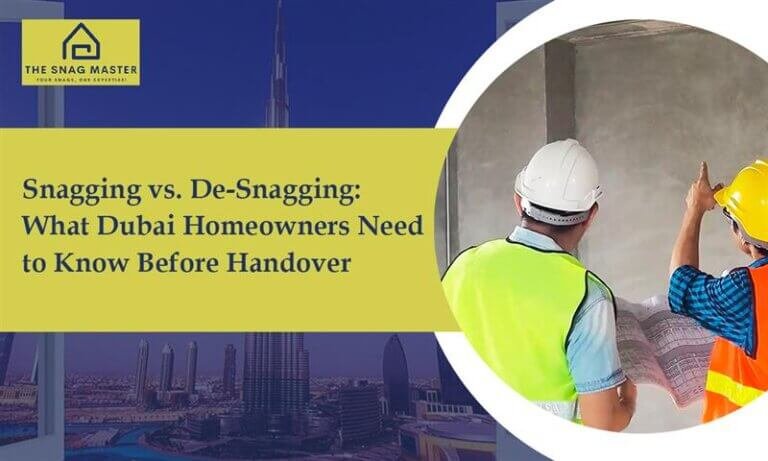 Confused about snagging and de-snagging in Dubai? Discover the key differences, their importance in the property handover process, and how to ensure your new home meets quality standards.
