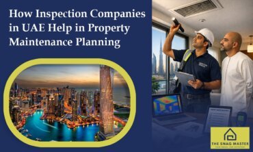 How Inspection Companies in UAE Help in Property Maintenance Planning