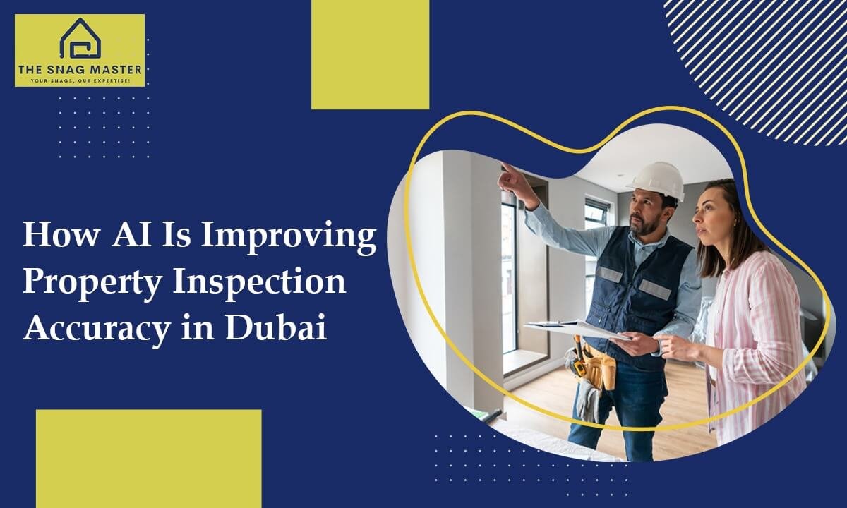 How AI Is Improving Property Inspection Accuracy in Dubai