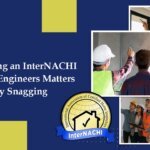 Why Hiring an InterNACHI Certified Engineers Matters in Property Snagging