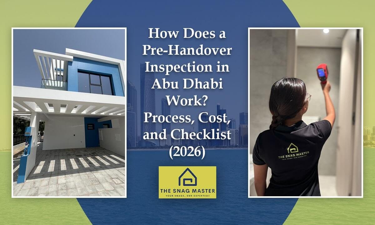 How Does a Pre-Handover Inspection in Abu Dhabi Work Process, Cost, and Checklist (2026)